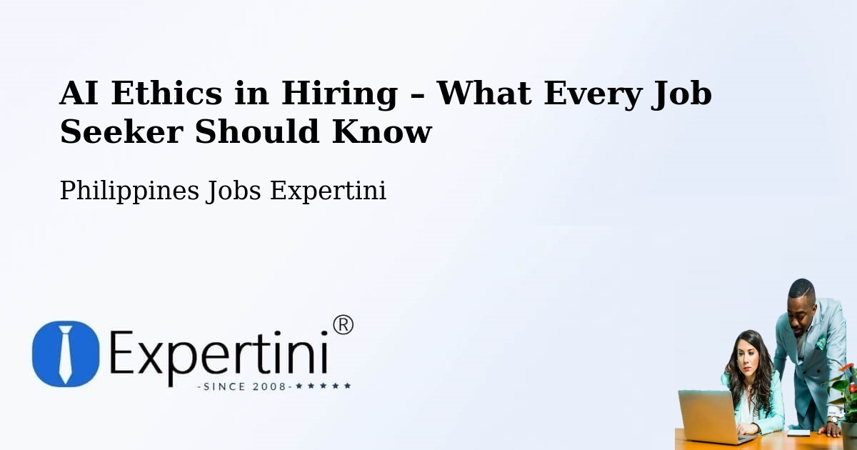 AI Ethics in Recruitment & Hiring – Malitubog - Malitubog, Philippines Jobs Expertini